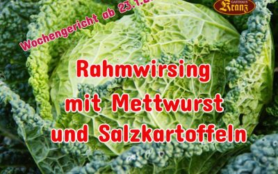 Wochengericht ab 23.1.2023  Rahmwirsing mit Mettwurst und Salzkartoffeln  10,90